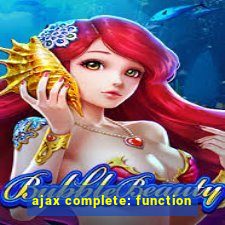 ajax complete: function